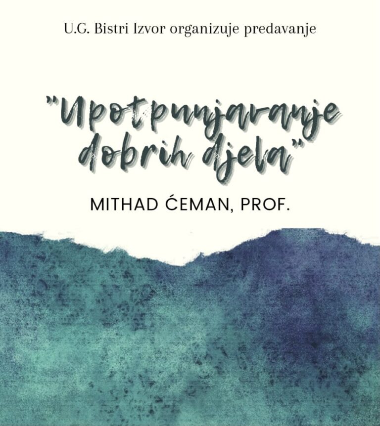 Upotpunjavanje dobrih djela – Prof Midhat Ćeman