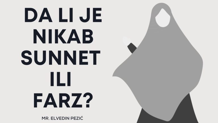 Da li je nikab SUNNET ili FARZ? – mr. Elvedin Pezić