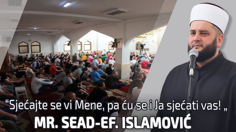 Sjećajte se vi Mene, pa ću se i Ja sjećati vas – mr. Sead-ef. Islamović