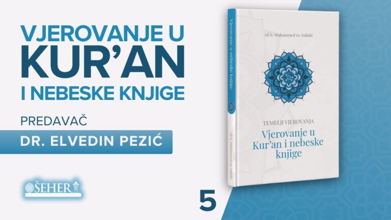 VJEROVANJE U KUR’AN I NEBESKE KNJIGE ( 5. dio ) – Dr. Elvedin Pezić